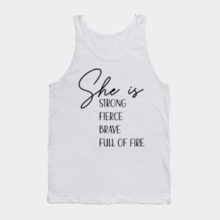 she is fierce strong brave full of fire Tank Top